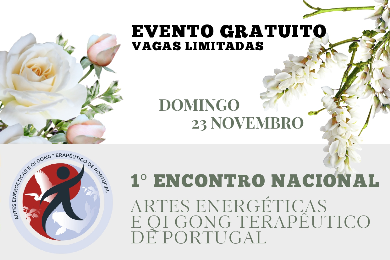 Anúncio: 1º Encontro Nacional – Artes Energéticas e Qi Gong Terapêutico de Portugal